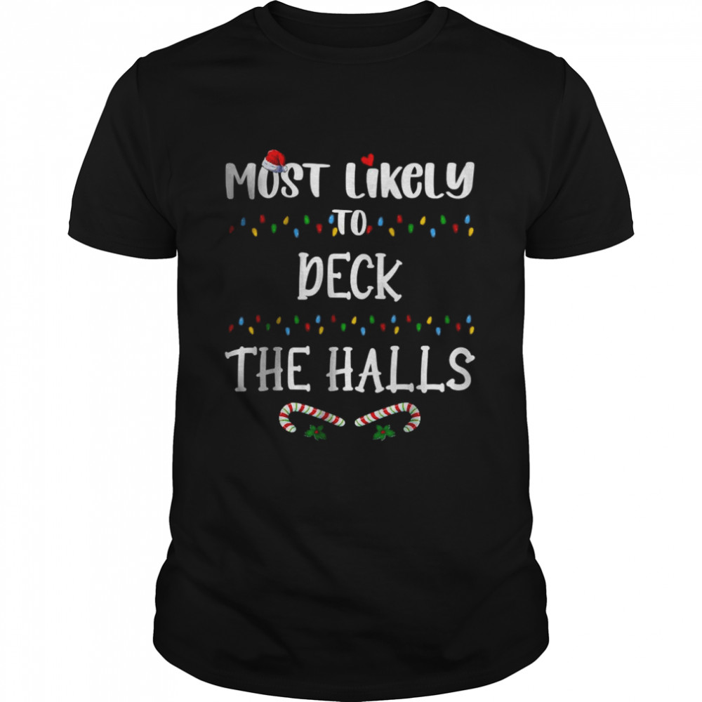 Most Likely To Deck The Halls Santa Hat Christmas Lights T- Classic Men's T-shirt