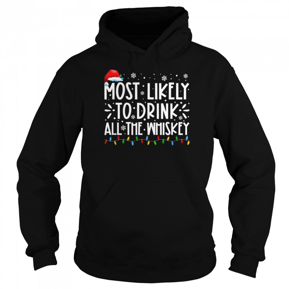 Most Likely To Drink All The Whiskey Family Christmas Pajama Unisex Hoodie