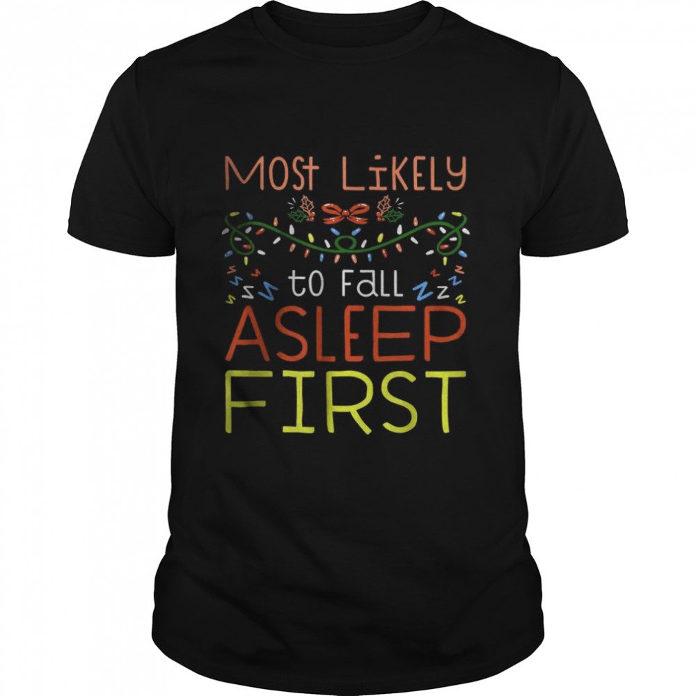 Most Likely To Fall Asleep First Matching Family Christmas T- Classic Men's T-shirt