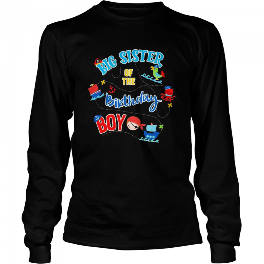 Big Sister Of The Birthday Boy Pirate Matching Family  Long Sleeved T-shirt