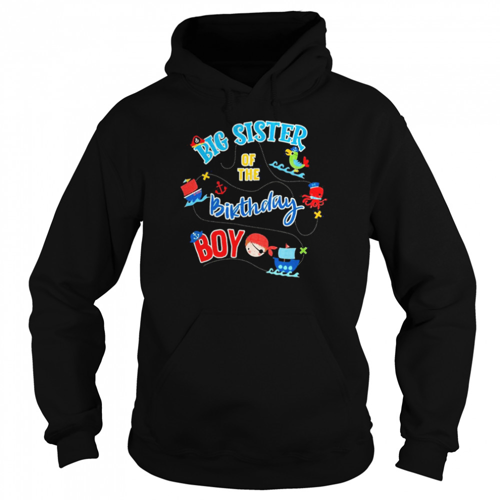 Big Sister Of The Birthday Boy Pirate Matching Family  Unisex Hoodie
