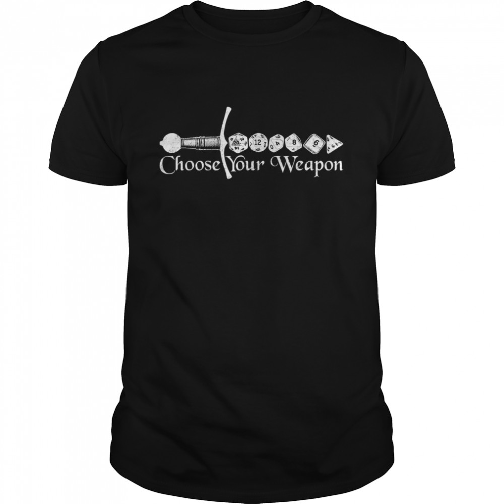 Choose Your Weapon Dice Sword D20 Fantasy RPG Gaming Gamer  Classic Men's T-shirt