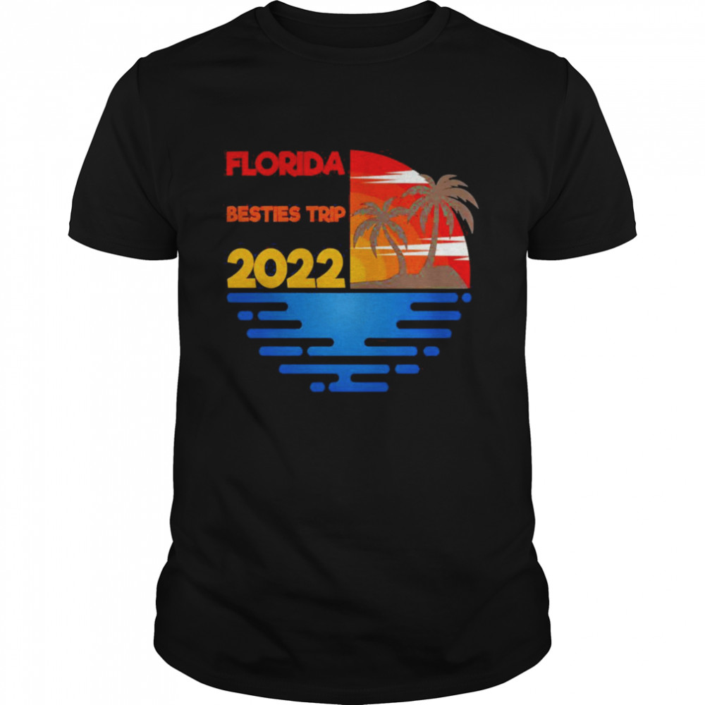 Florida Besties Trip 2022 Matchig Group Design Shirt