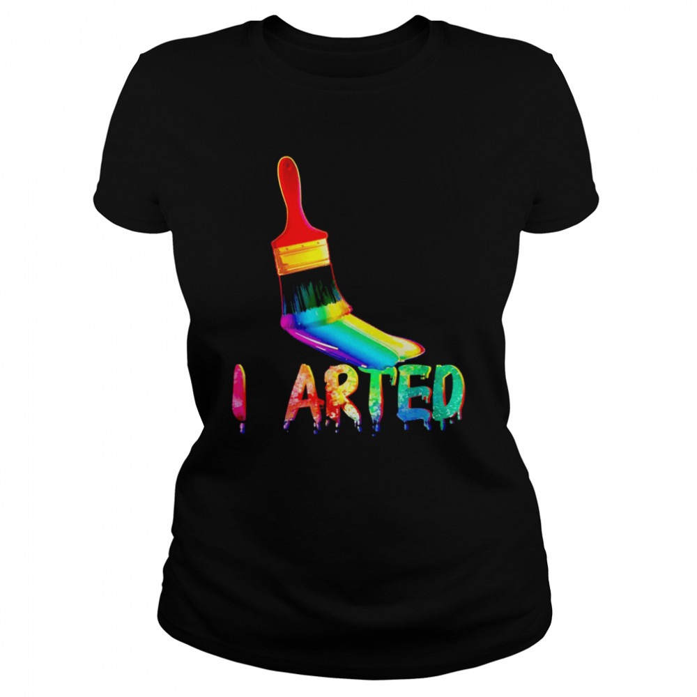 I Arted Art Classic Women's T-shirt