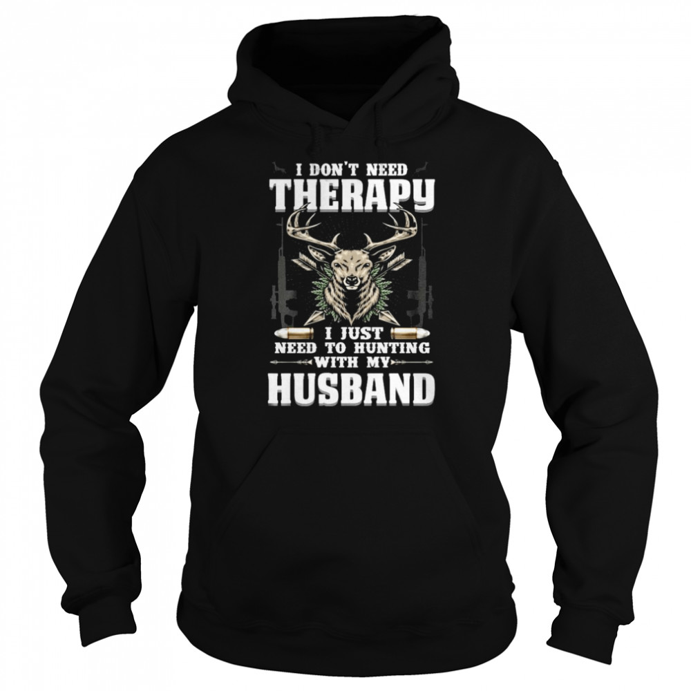 I Don’t Need Therapy I Just Need To Hunting With My Husband Unisex Hoodie