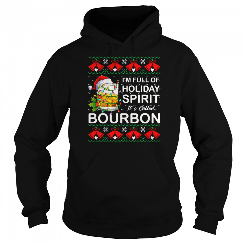 I’m Full Of Holiday Spirit Bourbon Ugly Christmas Unisex Hoodie