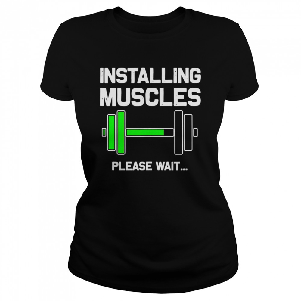 Installing Muscles Loading Please Wait...Fitness Maglietta 