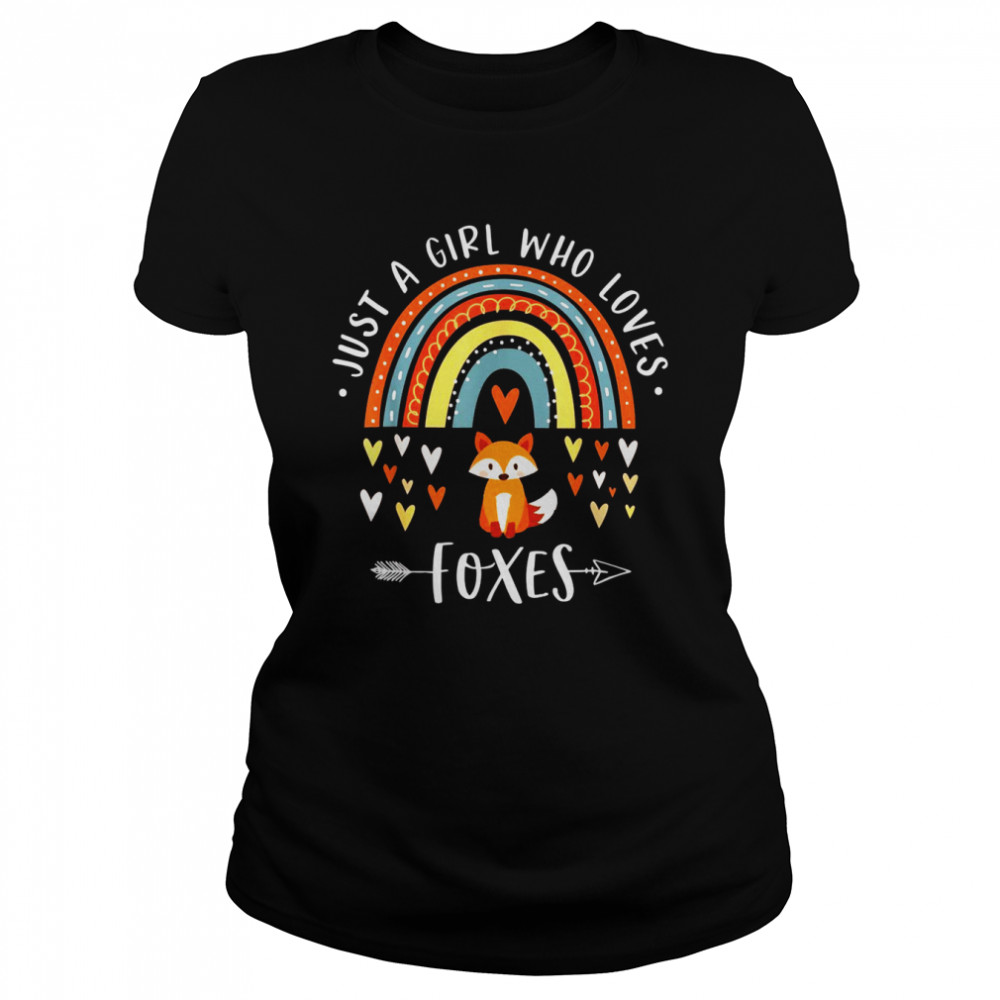 Just A Girl Who Loves Foxes Rainbow For Fox Classic Women's T-shirt