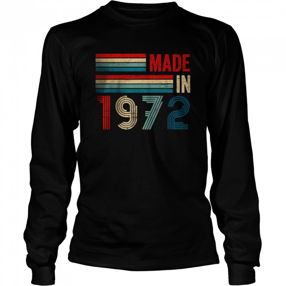 Made In 1972 50th Year Old Birthday T- Long Sleeved T-shirt