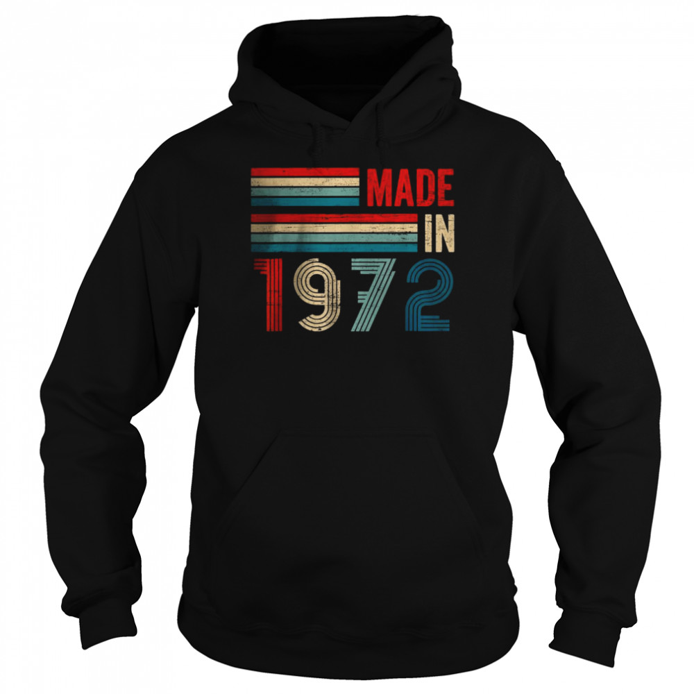 Made In 1972 50th Year Old Birthday T- Unisex Hoodie