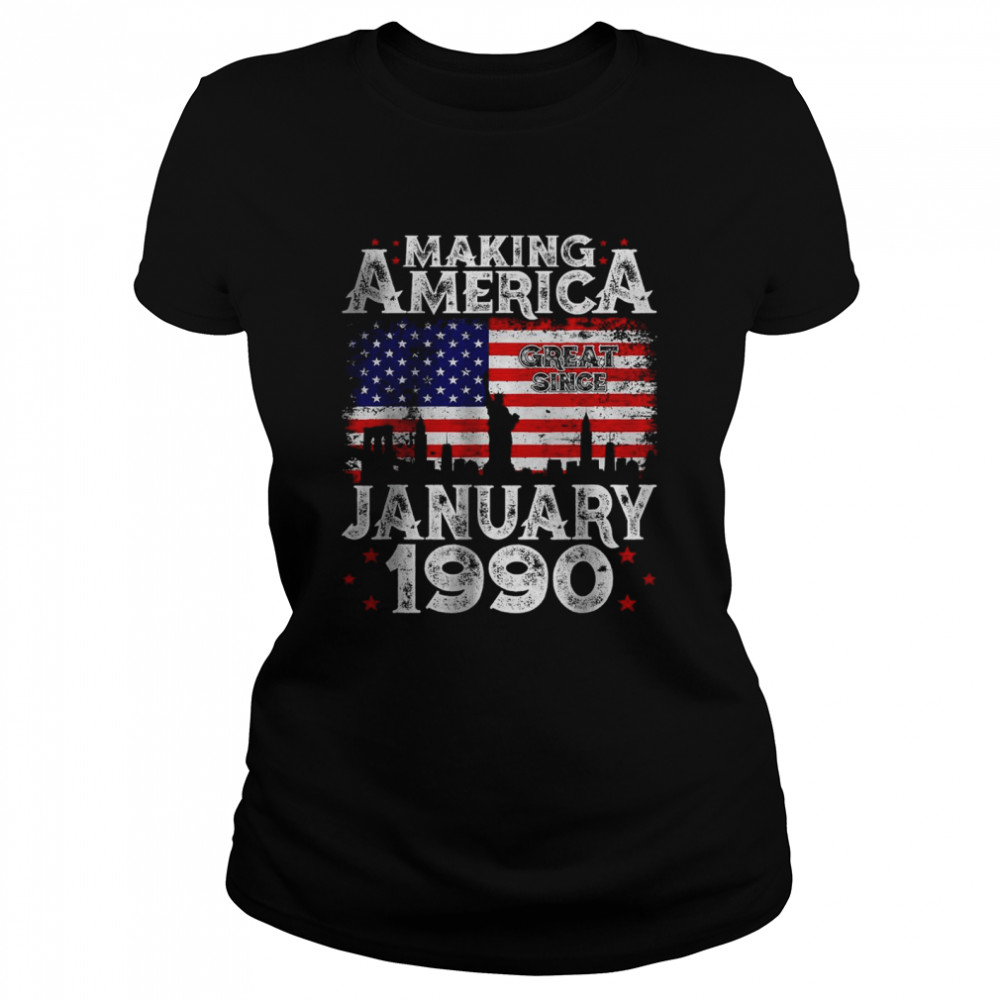 Making America Great Since January 1990 Classic Women's T-shirt