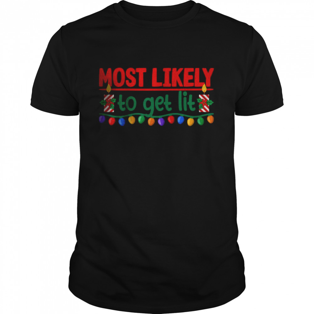 Most Likely To Get Lit Christmas PJs T- Classic Men's T-shirt