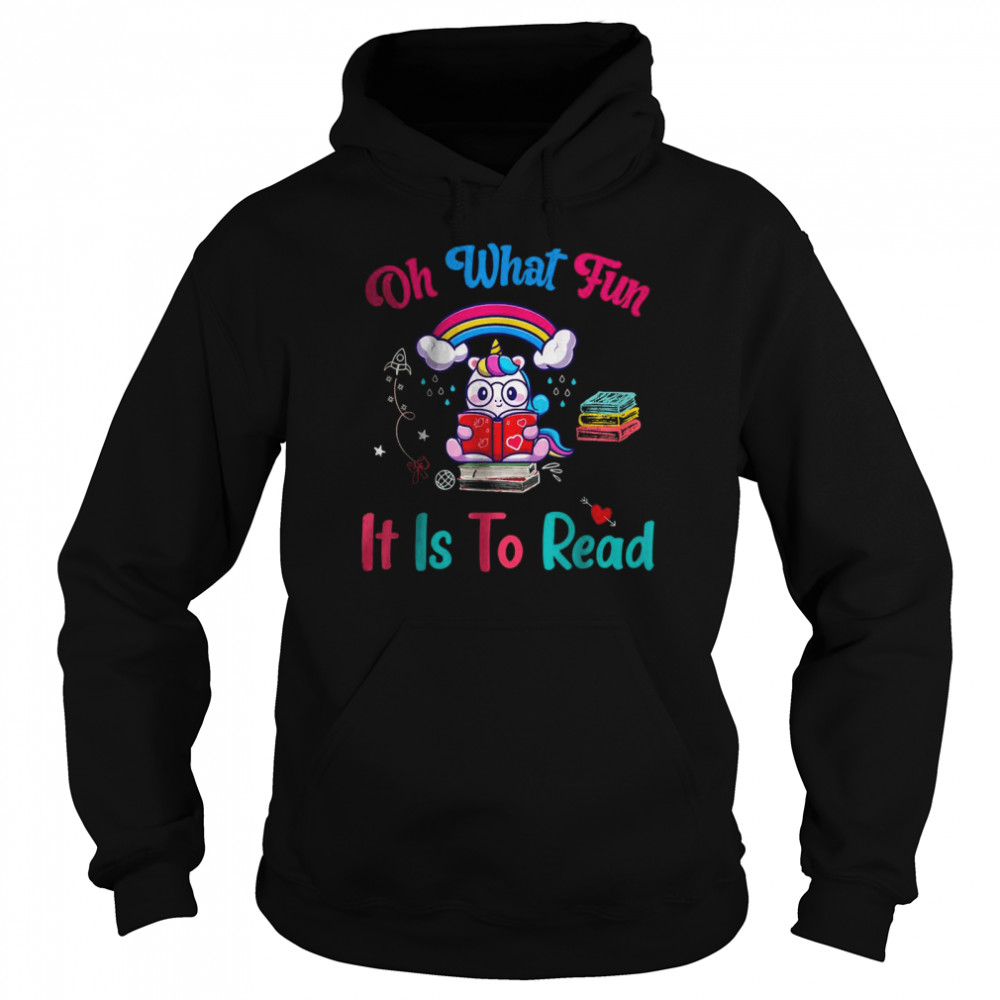 Oh What Fun It Is To Read T- Unisex Hoodie