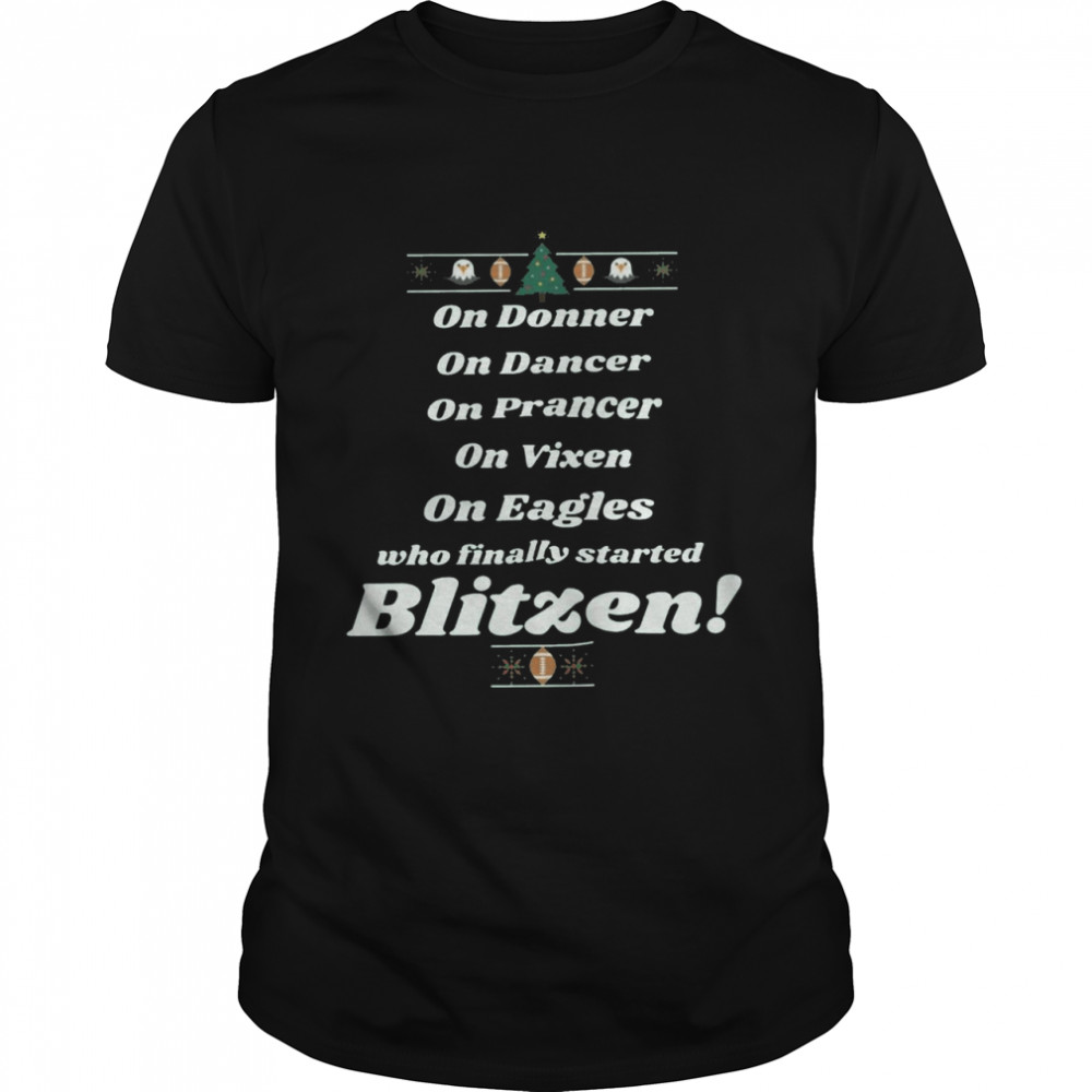 On donner on dancer on vixen on eagles who finally started blitzen shirt Classic Men's T-shirt