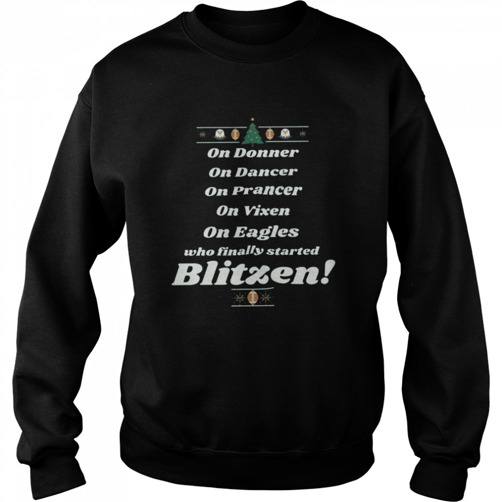 On donner on dancer on vixen on eagles who finally started blitzen shirt Unisex Sweatshirt