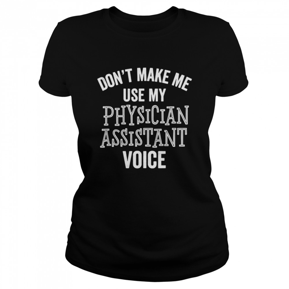 Physician Assistant PA Medical Office Doctor Classic Women's T-shirt