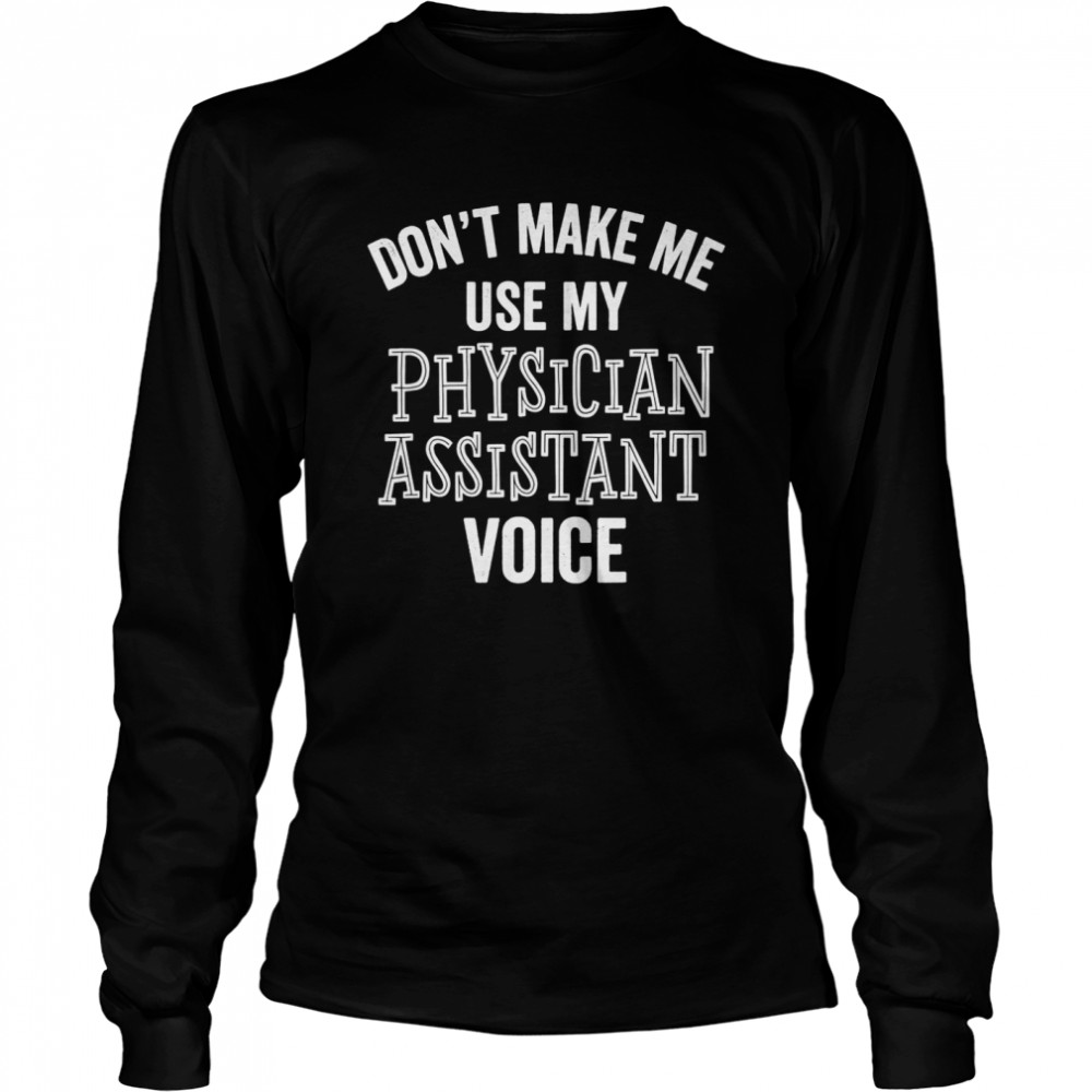 Physician Assistant PA Medical Office Doctor Long Sleeved T-shirt