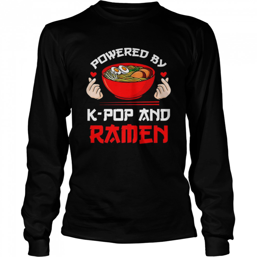 Powered by Kpop and Ramen Kpop Merch Merchandise Long Sleeved T-shirt