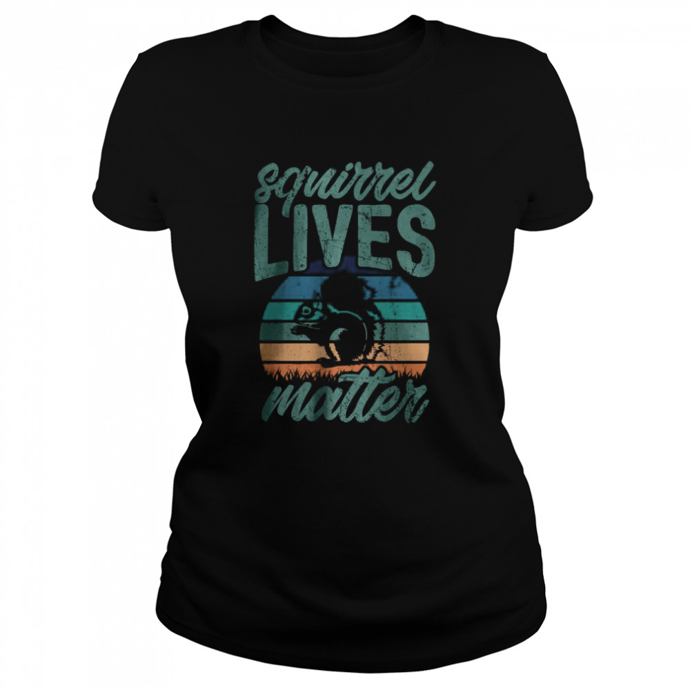 Squirrel Live Matter best T- Classic Women's T-shirt