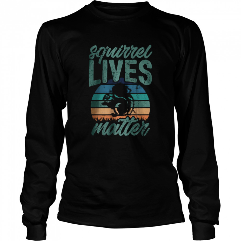 Squirrel Live Matter best T- Long Sleeved T-shirt