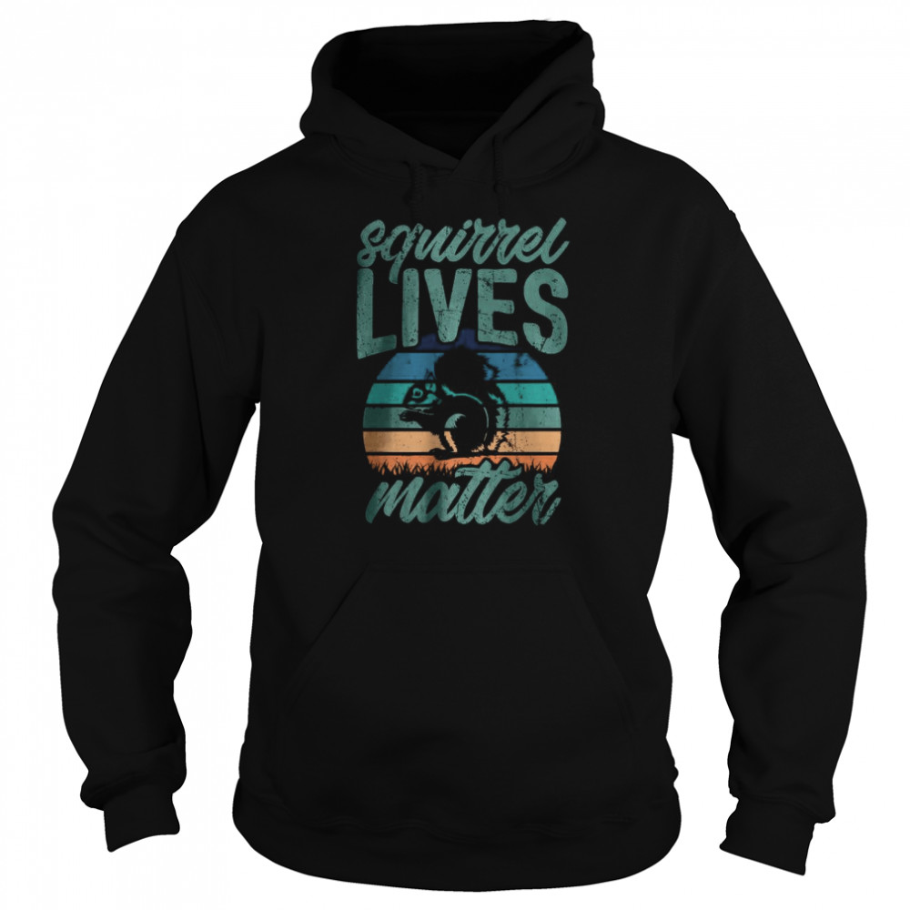 Squirrel Live Matter best T- Unisex Hoodie