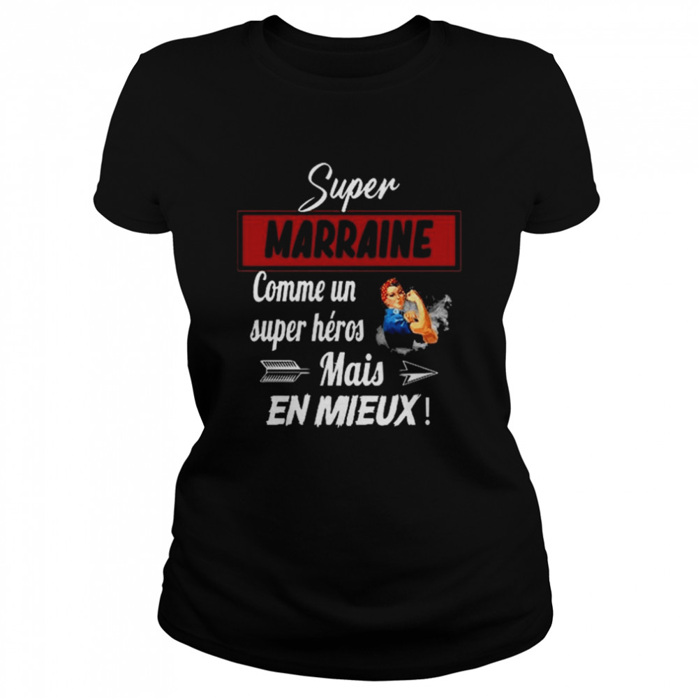 Strong Woman Super Marraine Comme un super heros Mais En Mieux shirt Classic Women's T-shirt