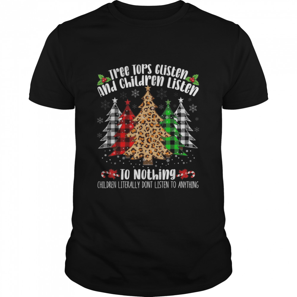 Tree Tops Glisten & Children Listen To Nothing Christmas Classic Men's T-shirt