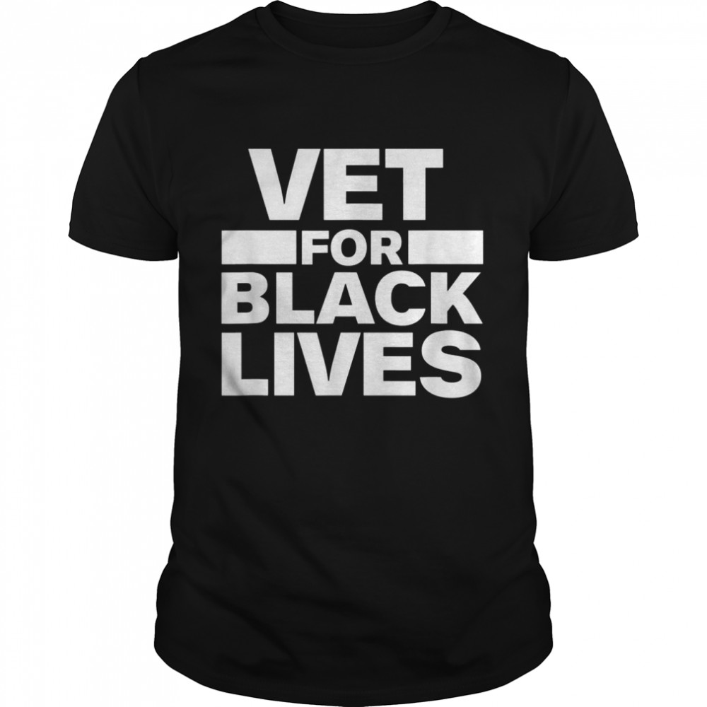 Vet for Black Lives Matter BLM Vets Veterans of Military Classic Men's T-shirt