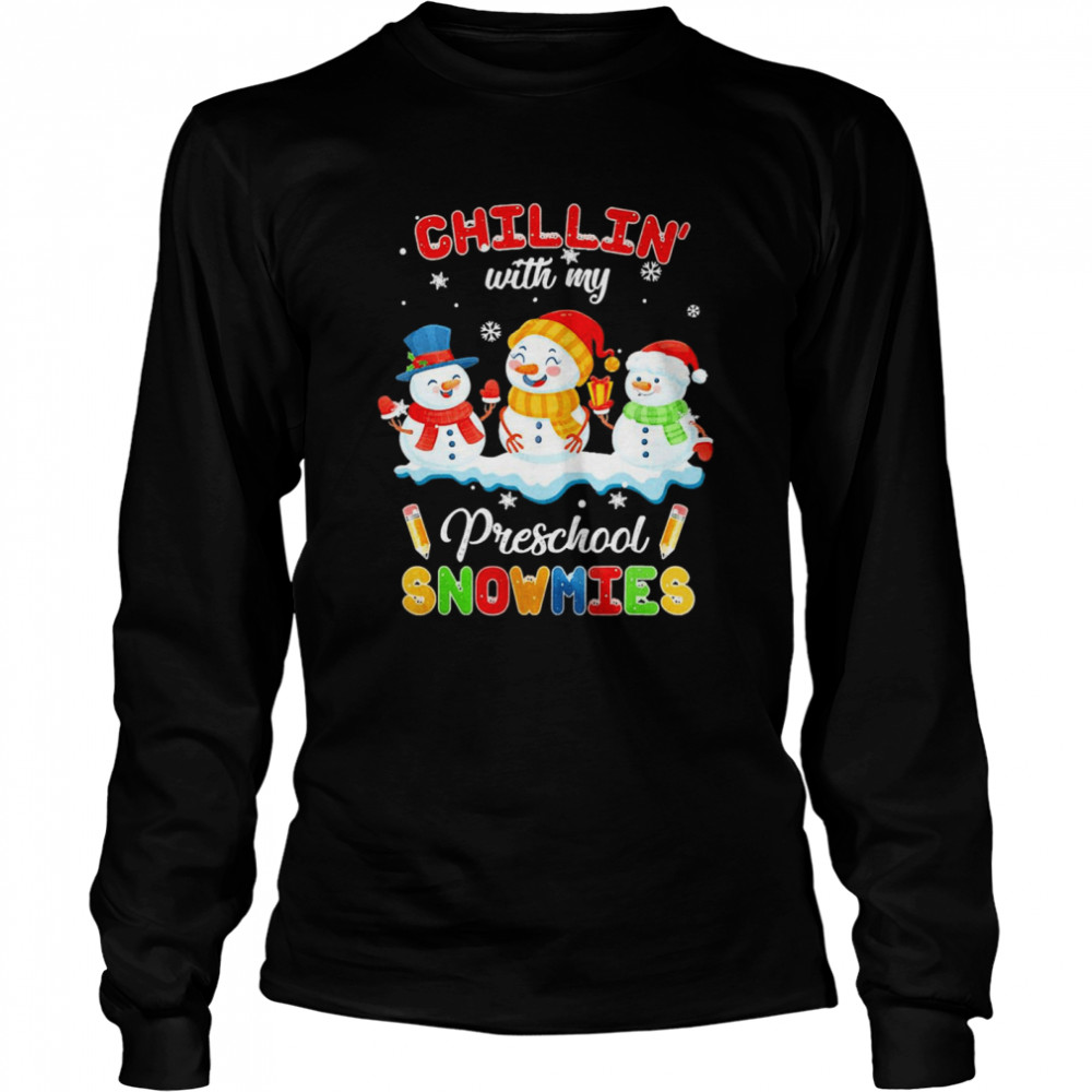 Chillin With My Preschool Snowmies Christmas Sweater  Long Sleeved T-shirt
