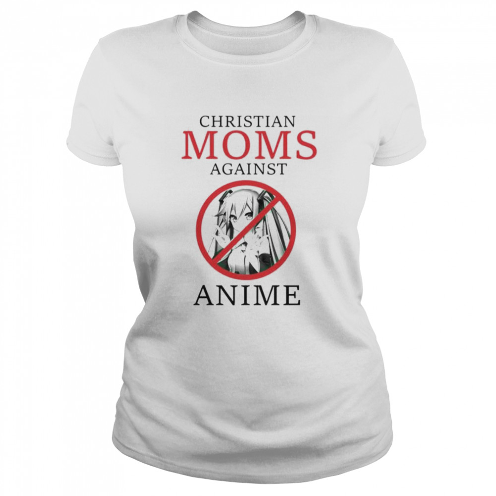 christian moms against anime shirt Classic Women's T-shirt