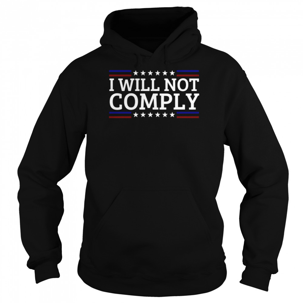 I Will Not Comply Unisex Hoodie