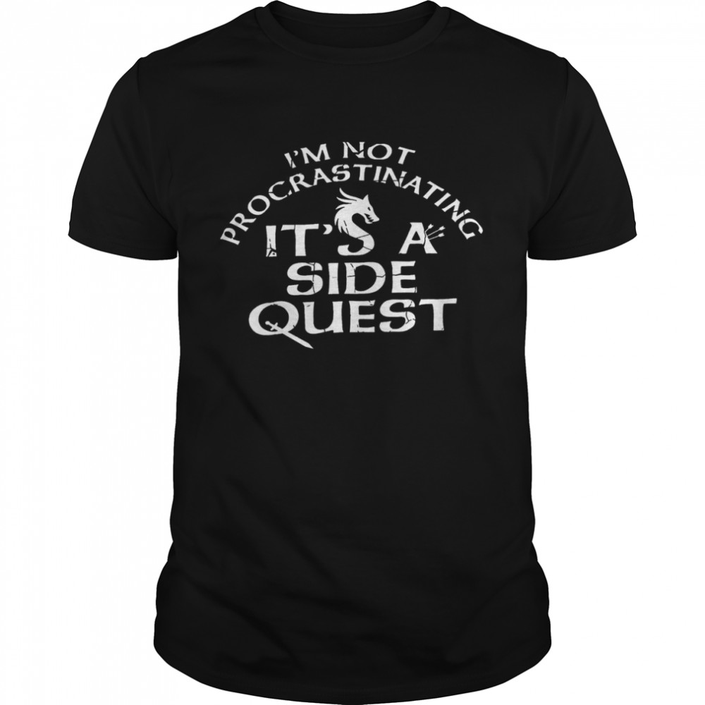 I’m not procrastinating it’s a side quest shirt Classic Men's T-shirt