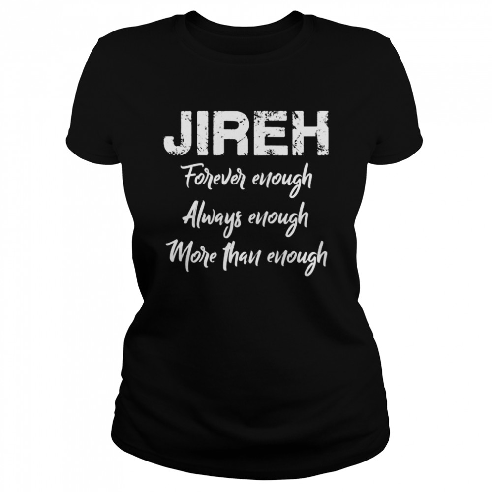 Jireh More than Enough Classic Women's T-shirt