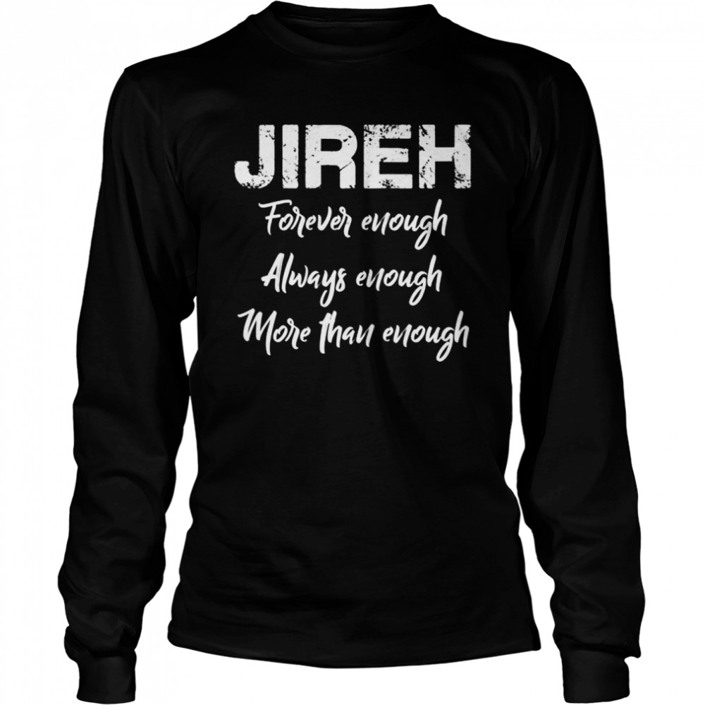 Jireh More than Enough Long Sleeved T-shirt