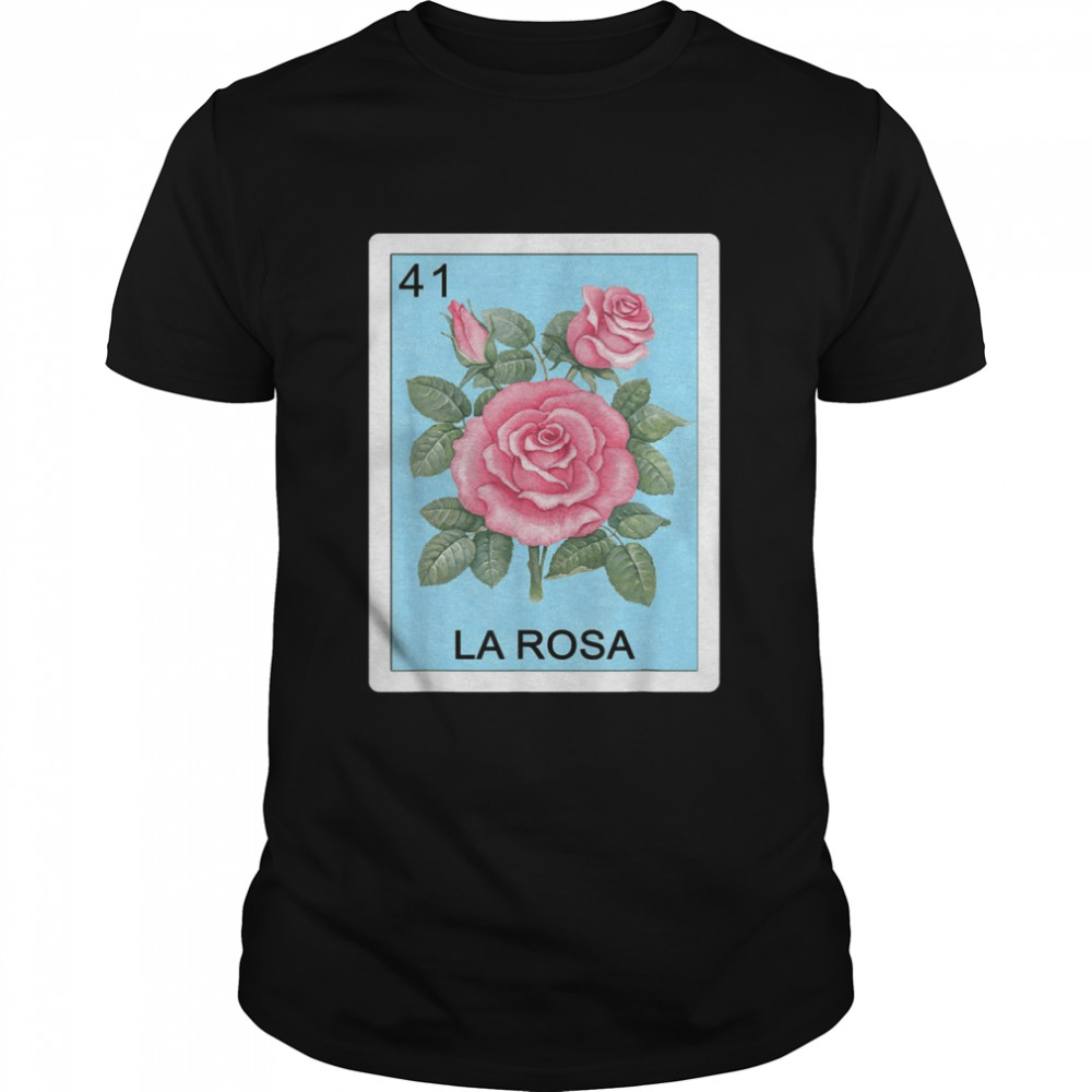 La Rosa Mexican Lottery Mexican Lottery Shirt