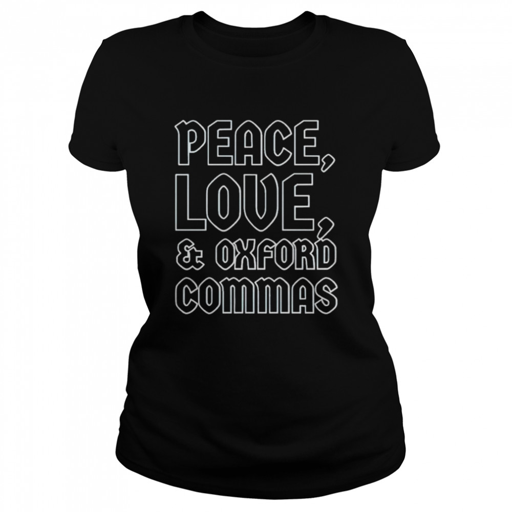 Peace love and oxford commas shirt Classic Women's T-shirt