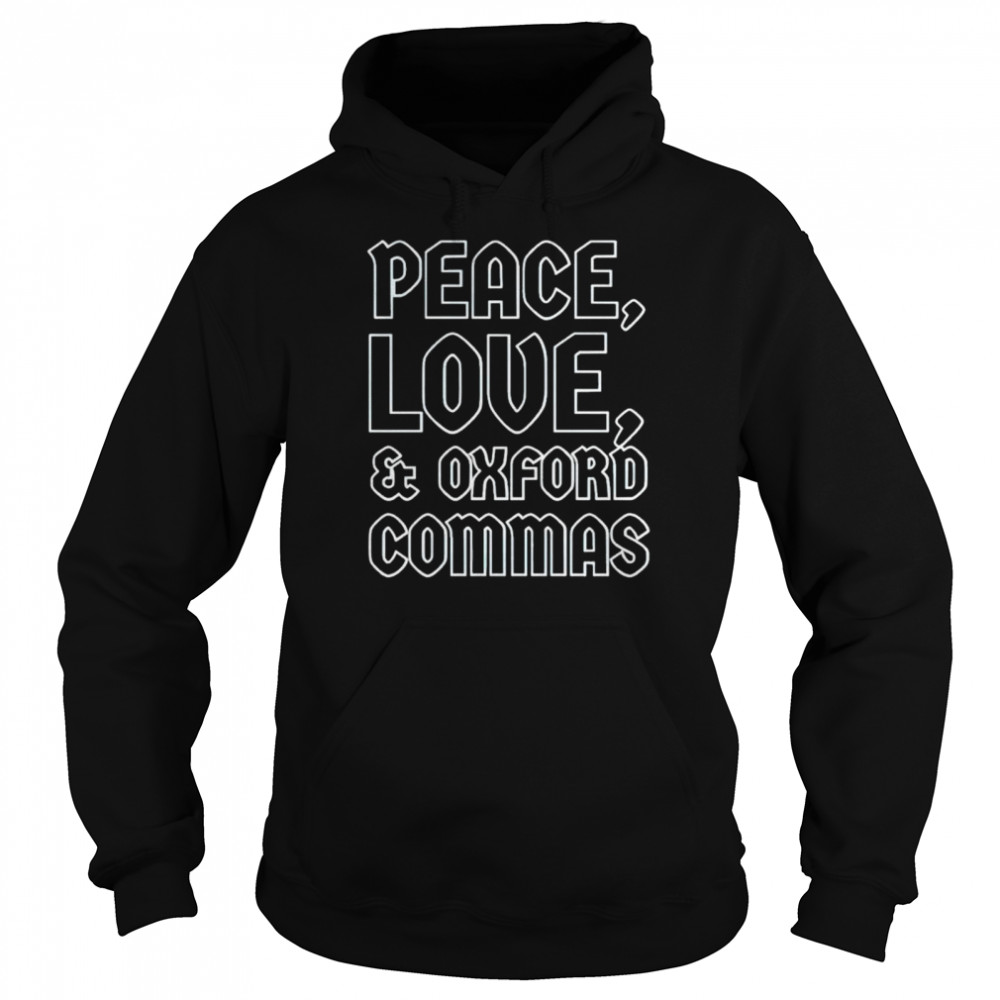 Peace love and oxford commas shirt Unisex Hoodie