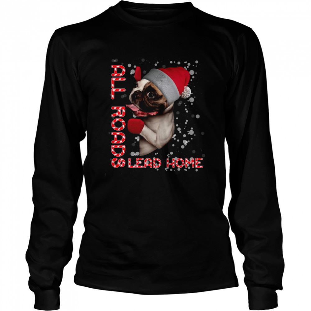 Pug Dog Santa All road lead home shirt Long Sleeved T-shirt