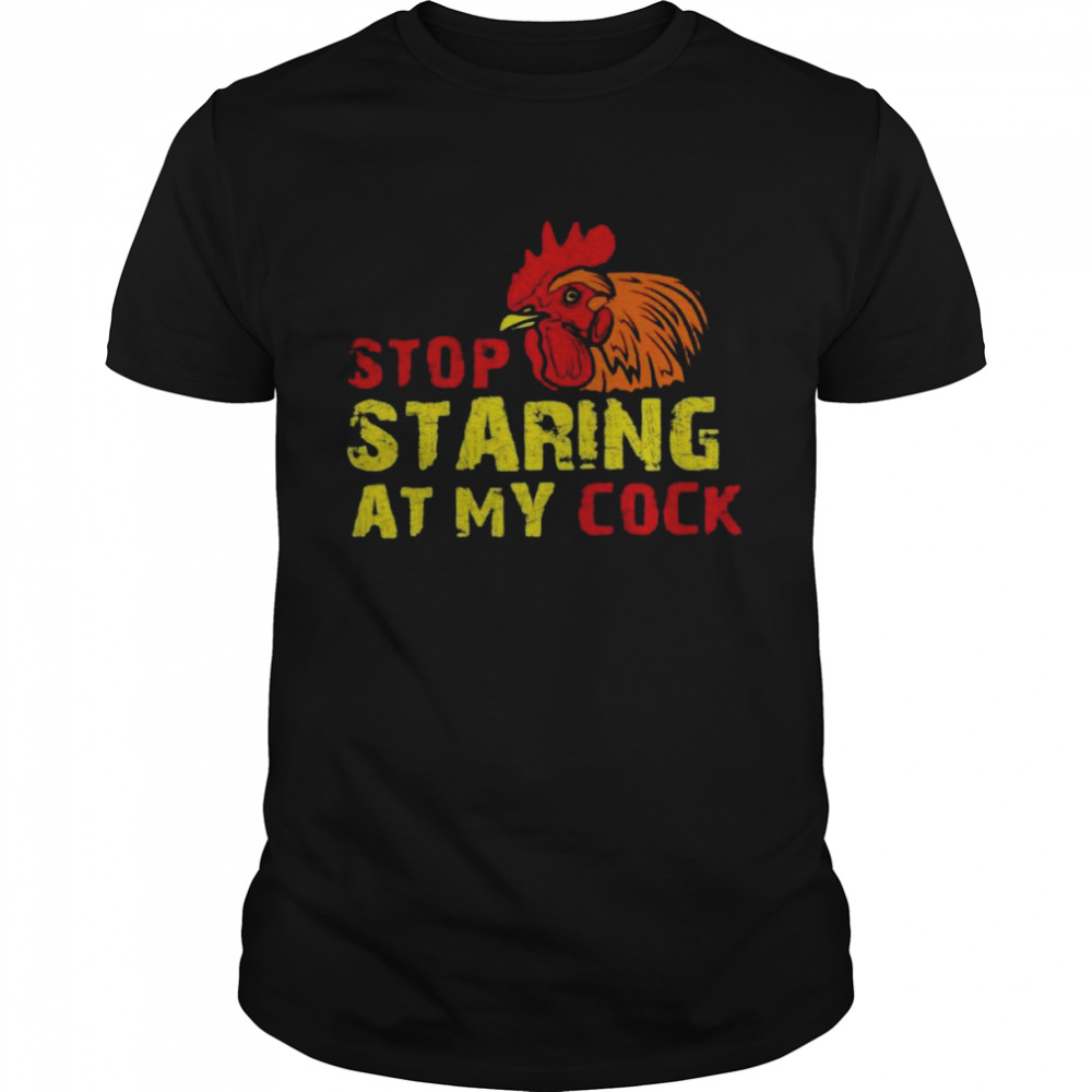 Stop Staring At My Cock Classic Men's T-shirt