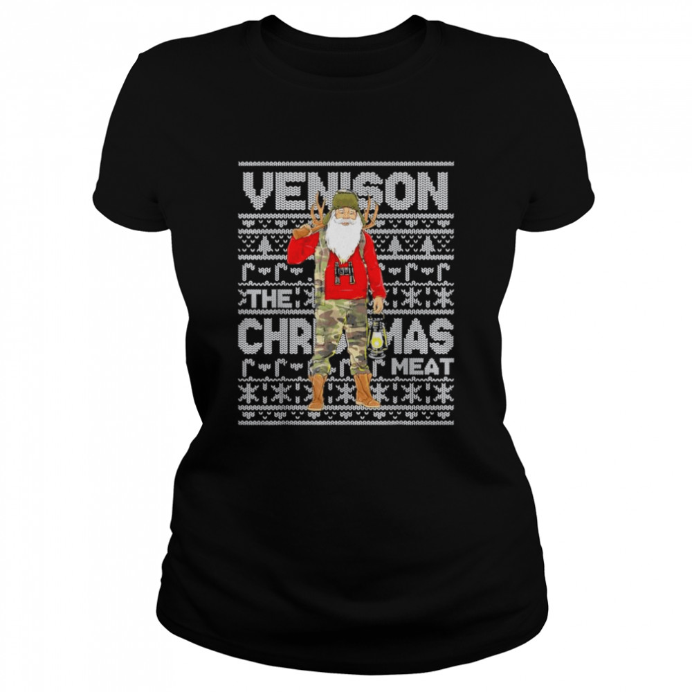 Venison The Christmas Meat Deer Hunter Santa Claus Hunting shirt Classic Women's T-shirt