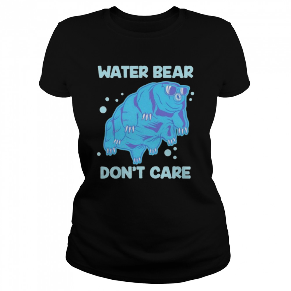 Water bear don’t care shirt Classic Women's T-shirt