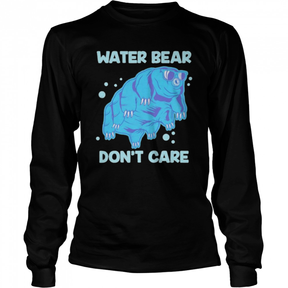 Water bear don’t care shirt Long Sleeved T-shirt