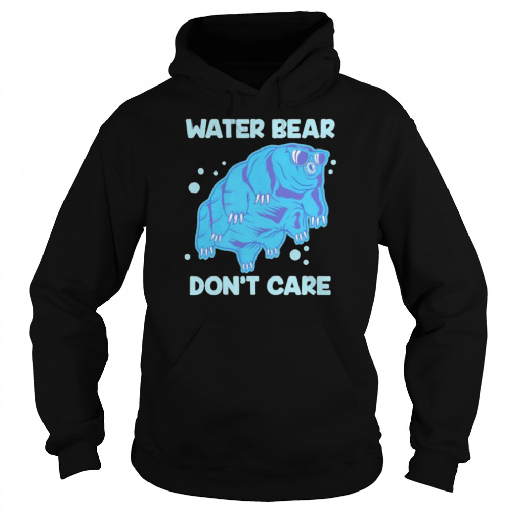 Water bear don’t care shirt Unisex Hoodie