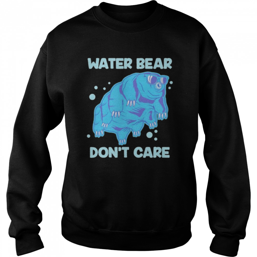 Water bear don’t care shirt Unisex Sweatshirt