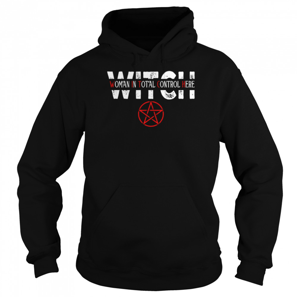 Witch woman in total control here shirt Unisex Hoodie