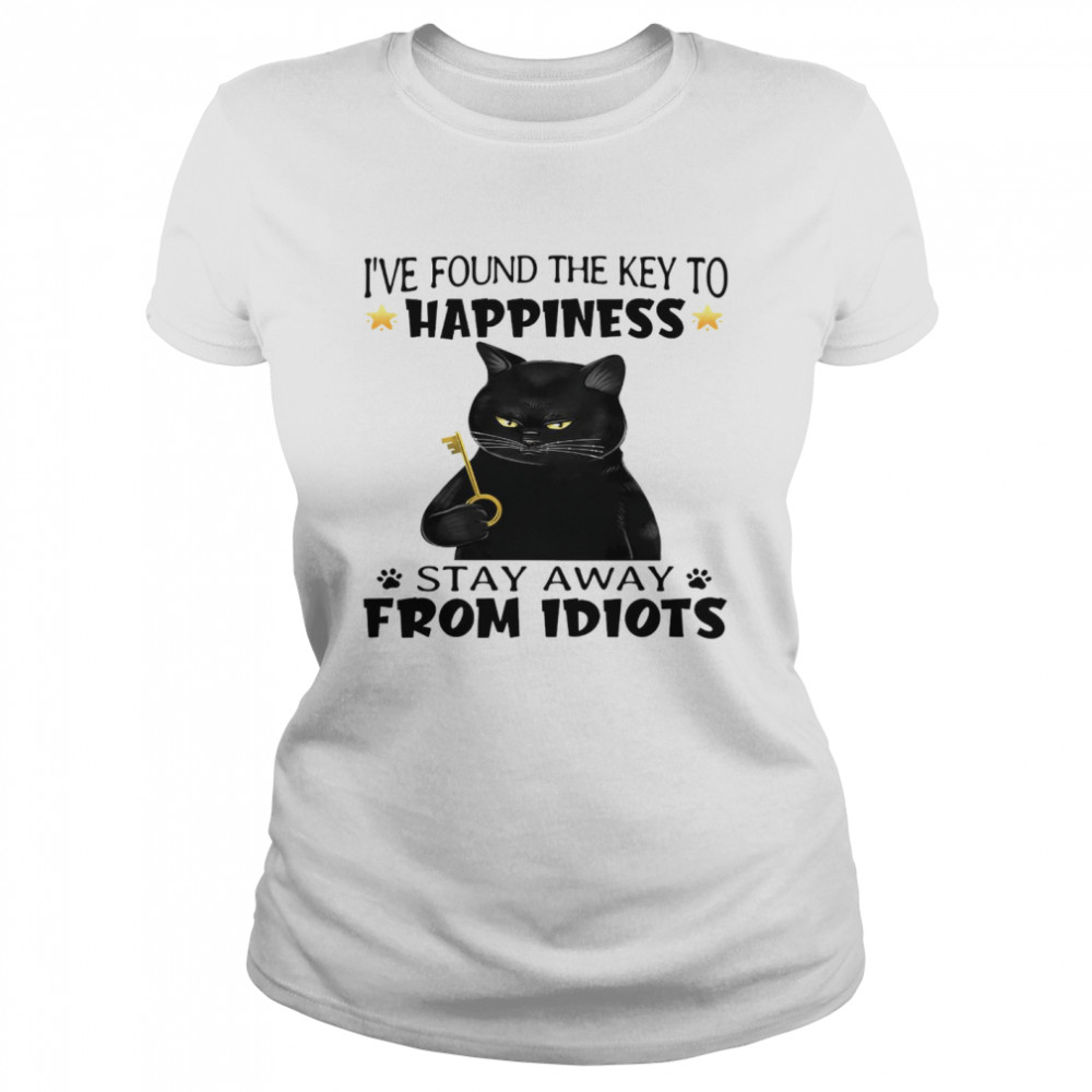 I’ve found the key to happiness stay away from idiots shirt Classic Women's T-shirt