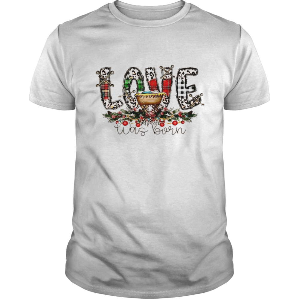 Love Was Born Merry Christmas Classic Men's T-shirt