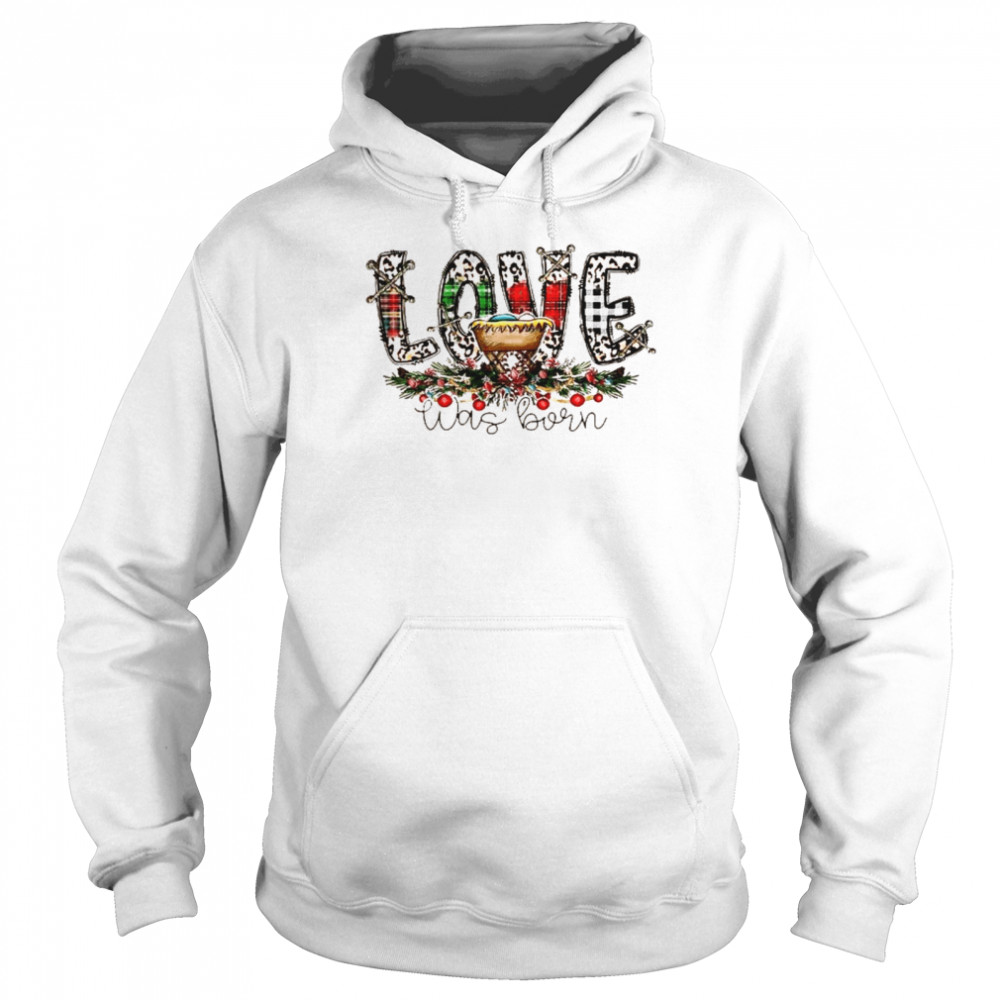 Love Was Born Merry Christmas Unisex Hoodie