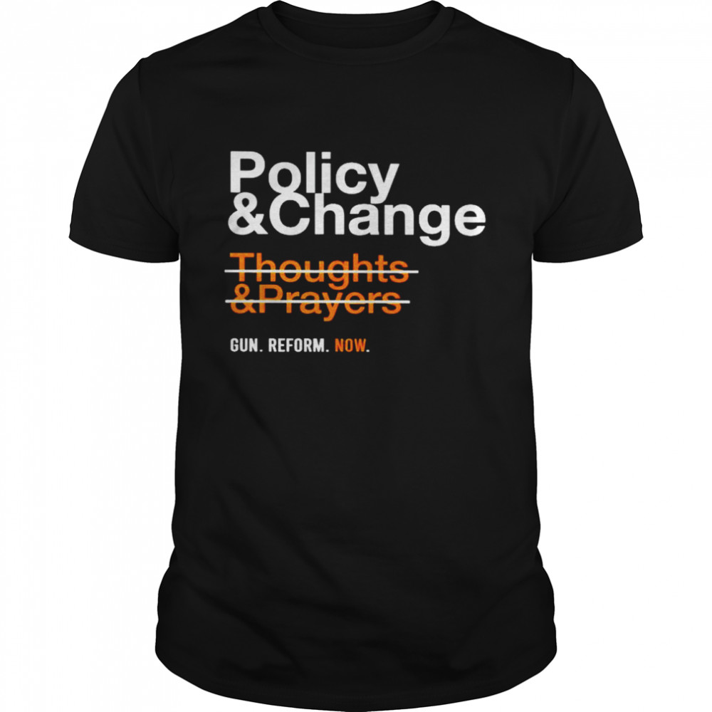 Policy and change thoughts and prayers shirt Classic Men's T-shirt