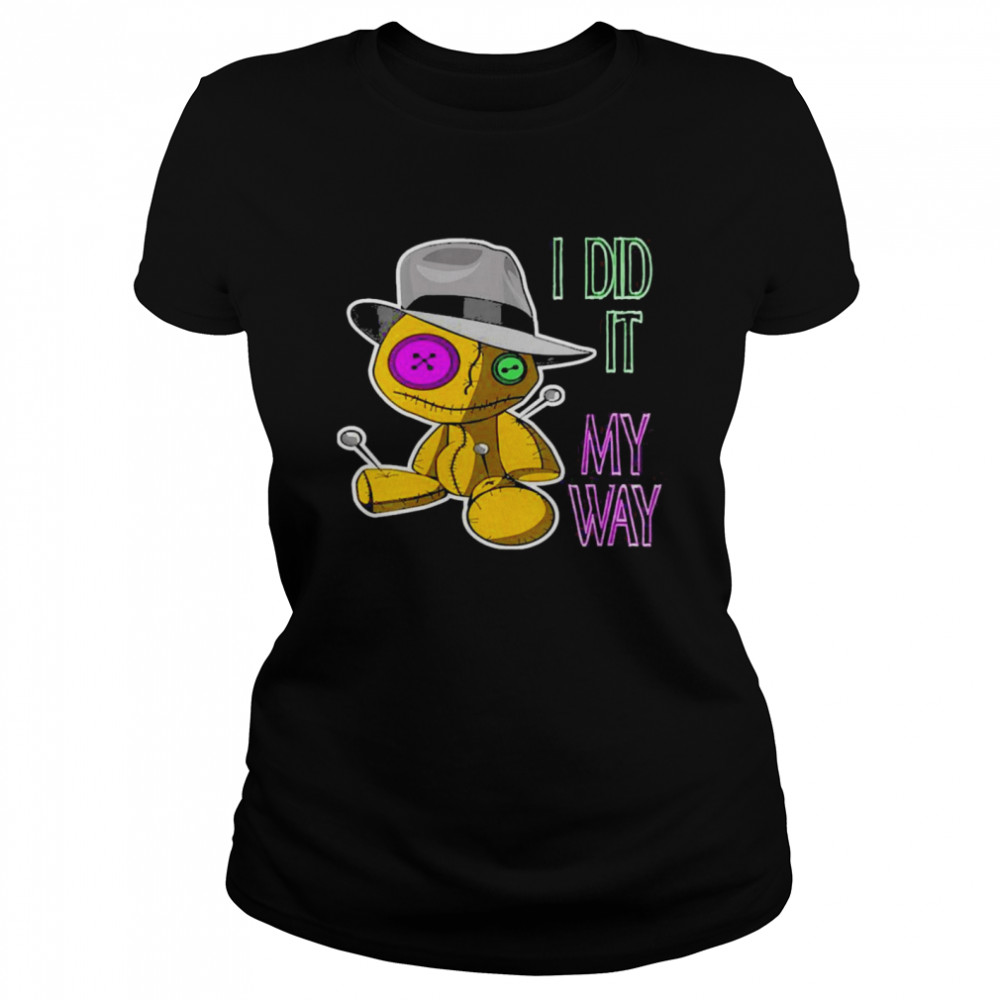 Awesome I Did It My Way Voodoo Doll Halloween  Classic Women's T-shirt